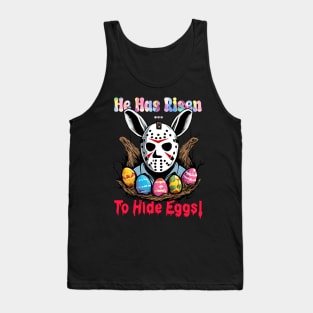 He Has Risen - To Hide Eggs! Tank Top